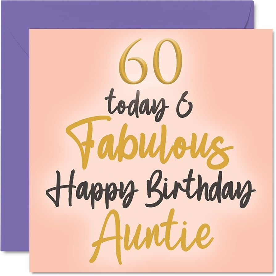Amazon Stuff4 Fabulous 60th Birthday Cards For Aunt 60 Today U0026 Fabulous Happy Birthday Card For Auntie From Nephew Niece Auntie Birthday Gifts 5 7 X 5 7 Inch Lovely Greeting Amazon Stuff4 Fabulous 60th Birthday Cards For Aunt 60 Today U0026 Fabulous Happy Birthday Card For Auntie From Nephew Niece Auntie Birthday Gifts 5 7 X 5 7 Inch Lovely Greeting