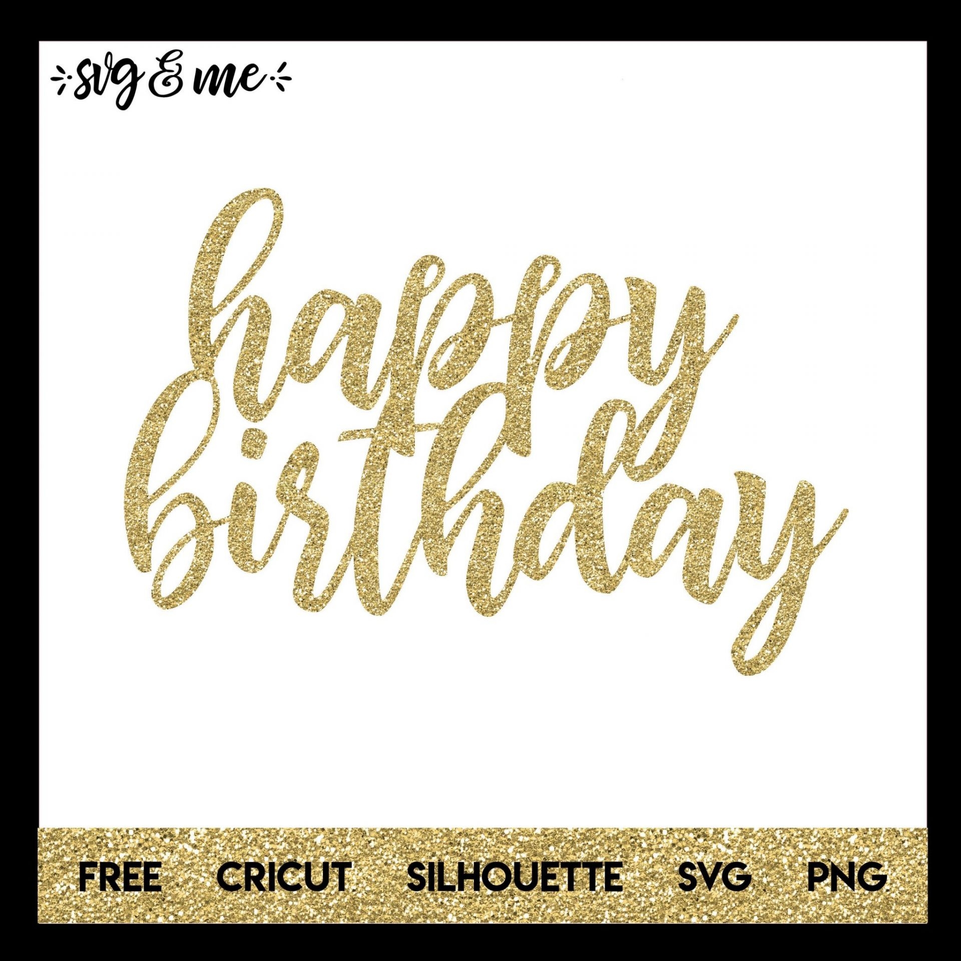 Happy Birthday Cake Topper SVG U0026 Me