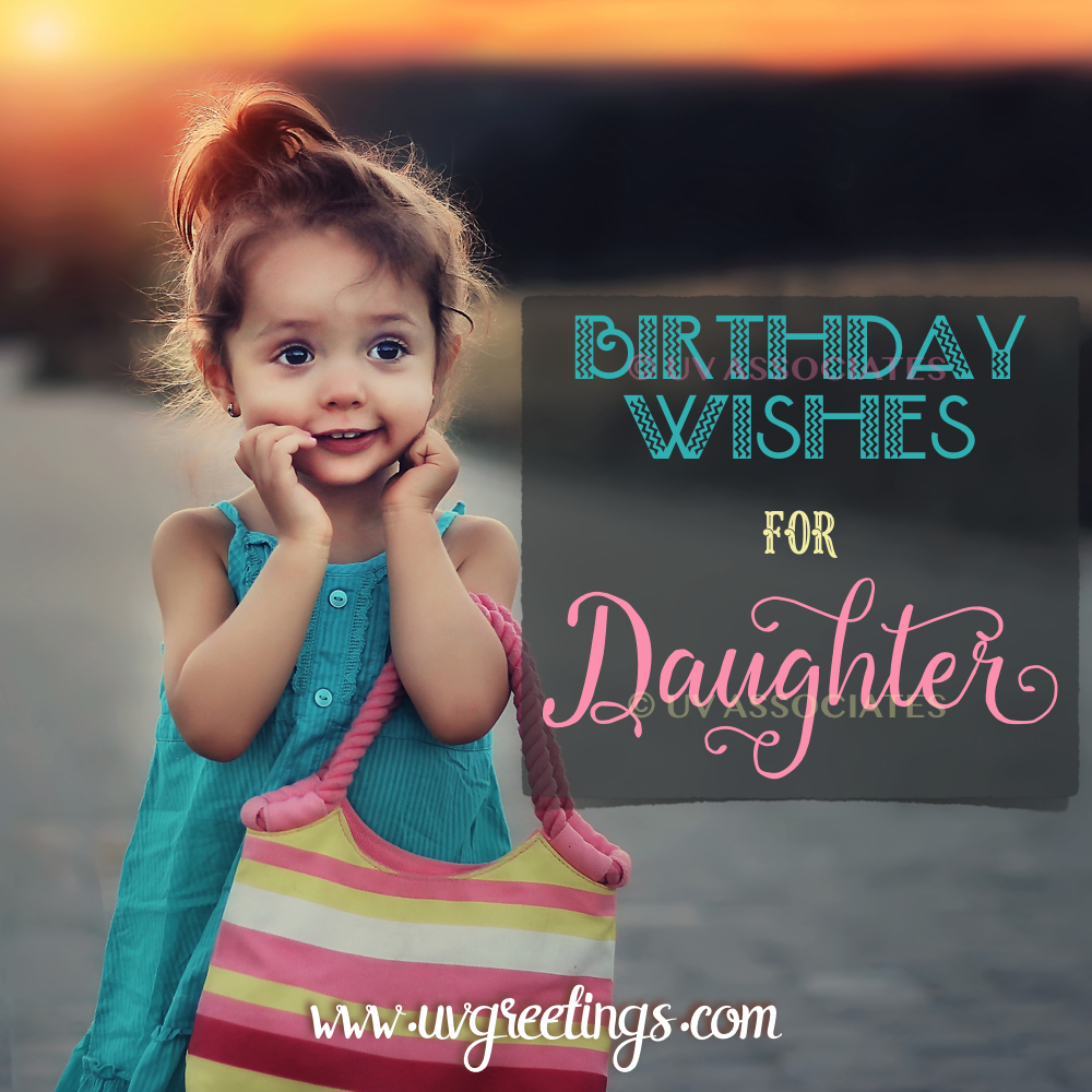 Happy Birthday Daughter Quotes Texts And Poems From Mom And or Dad UVGreetings
