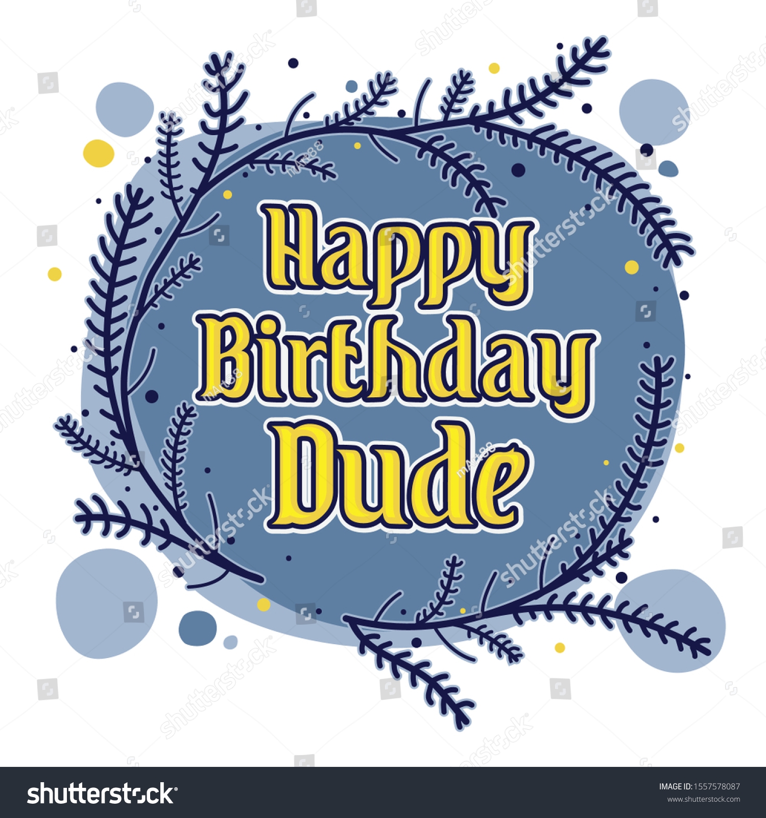 Happy Birthday Dude Wish Vintage Retro Stock Vector Royalty Free 1557578087 Shutterstock Happy Birthday Dude Wish Vintage Retro Stock Vector Royalty Free 1557578087 Shutterstock