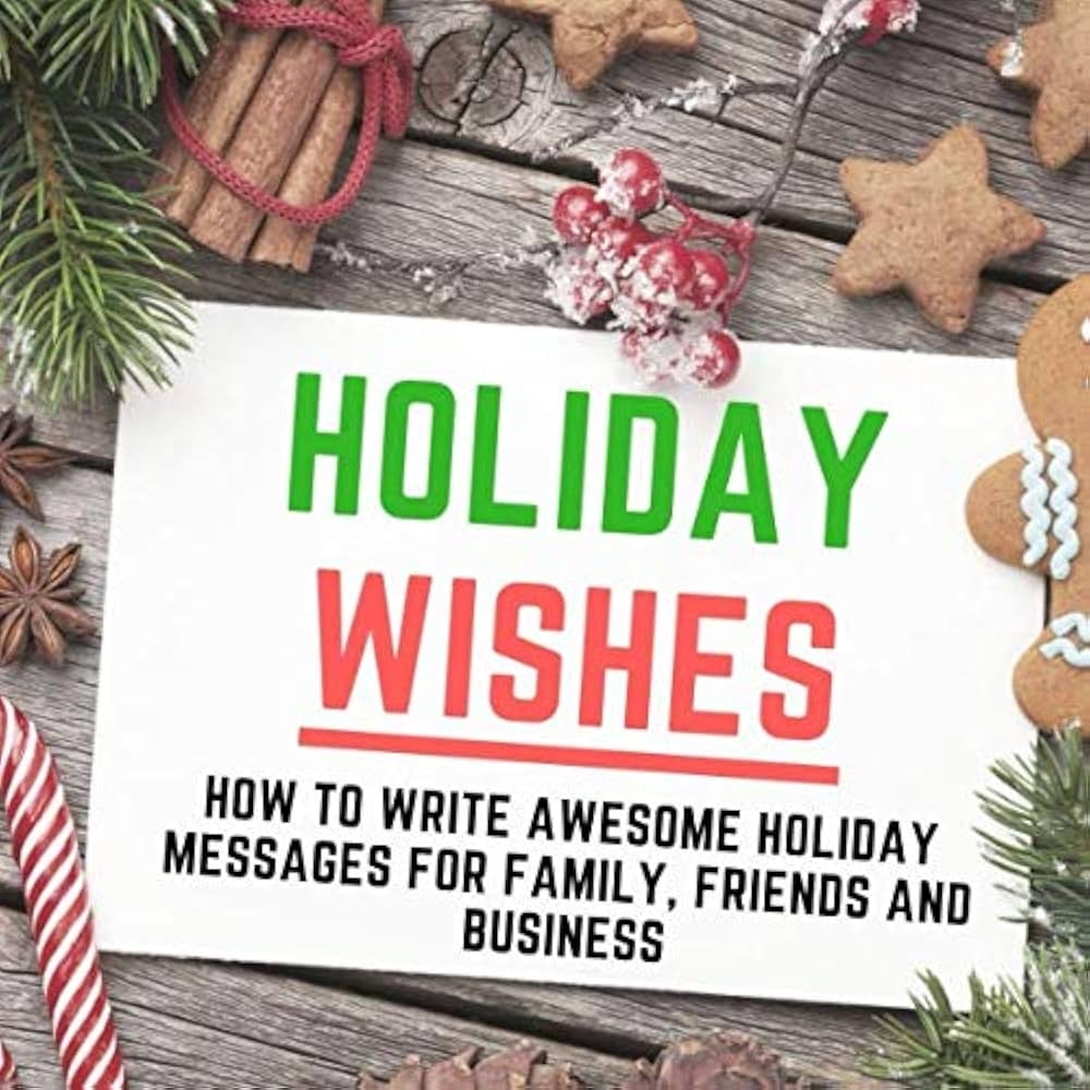 Holiday Wishes How To Write Awesome Holiday Messages For Family Friends And Business Cove Smith Rusty Cove Smith Rusty Angel Mary 9781791736941 Amazon Books