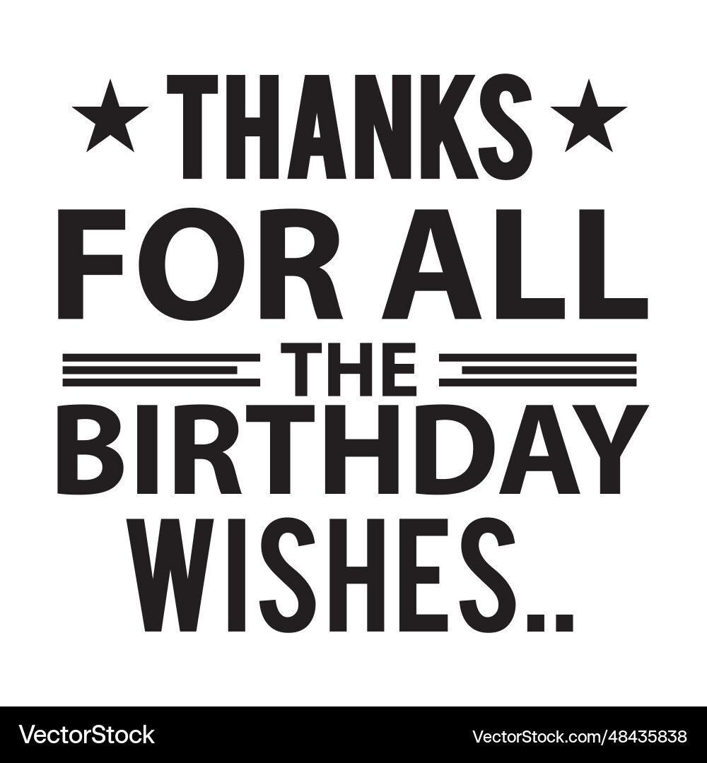 Thanks For All The Birthday Wishes Typography Vector Image